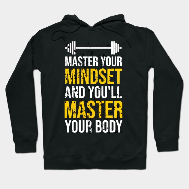 Master Your Mindset And You'll Master Your Body Motivational Hoodie by FancyVancy